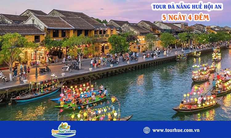 Tour Đà Nẵng Huế Hội An 5 ngày 4 đêm
